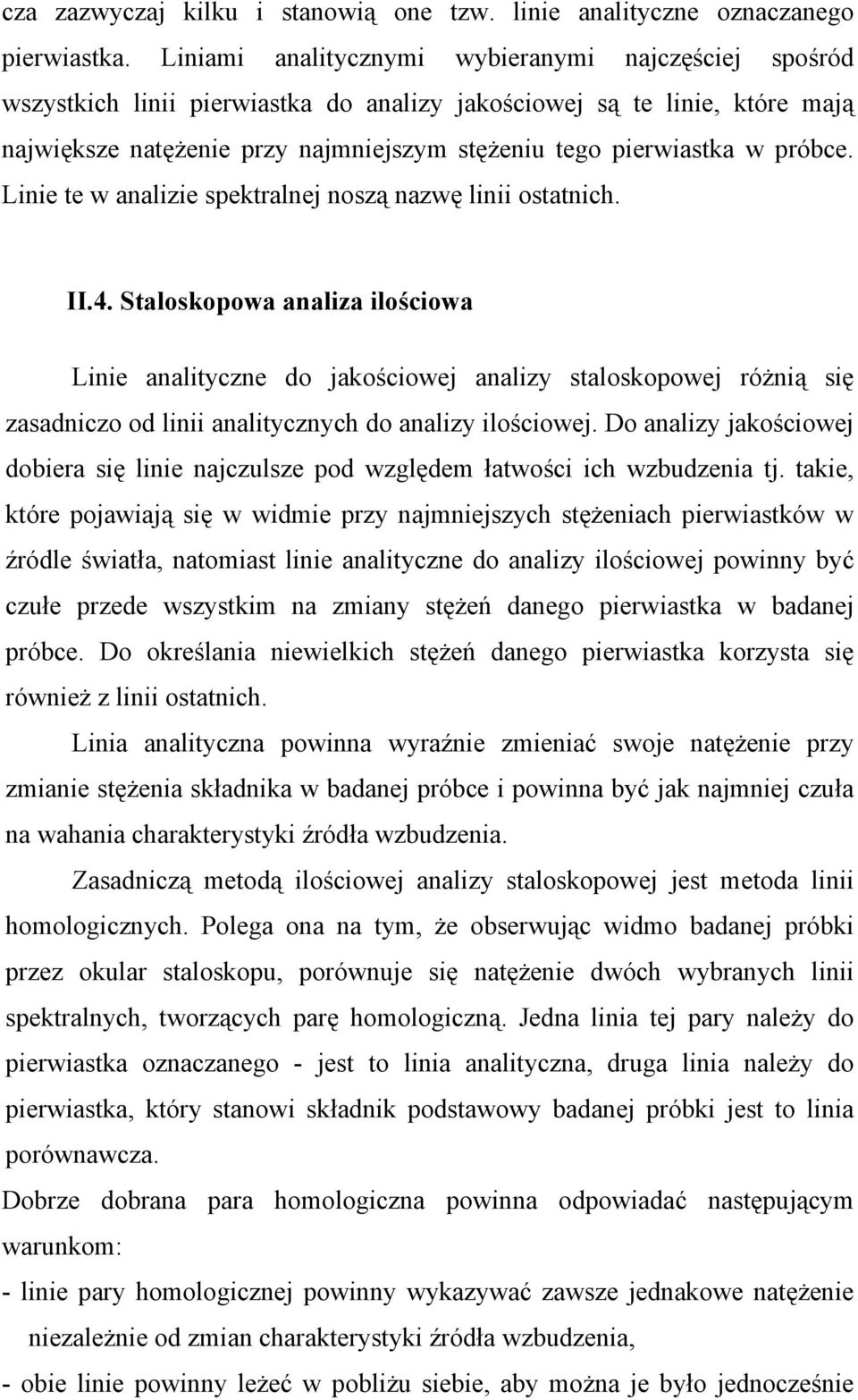 próbce. Linie te w analizie spektralnej noszą nazwę linii ostatnich. II.4.