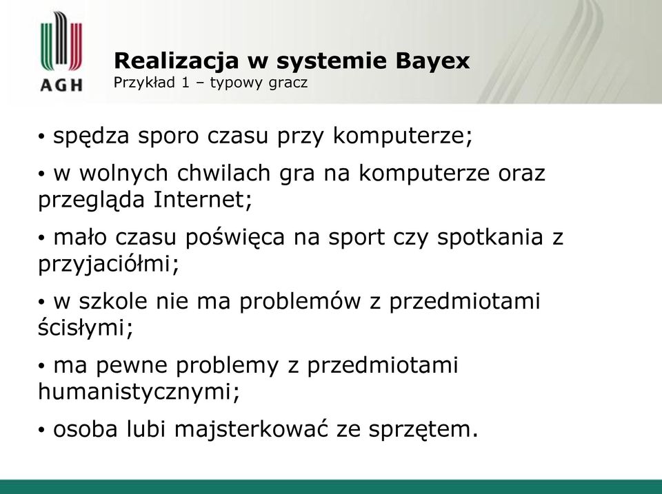 poświęca na sport czy spotkania z przyjaciółmi; w szkole nie ma problemów z