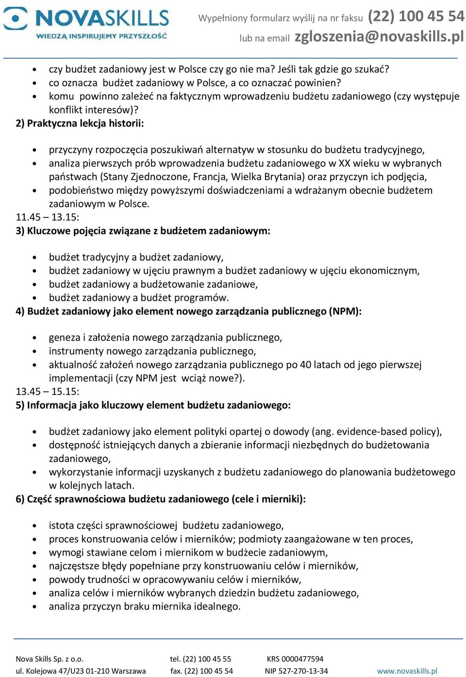 2) Praktyczna lekcja historii: przyczyny rozpoczęcia poszukiwań alternatyw w stosunku do budżetu tradycyjnego, analiza pierwszych prób wprowadzenia budżetu zadaniowego w XX wieku w wybranych