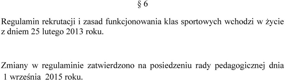 roku. Zmiany w regulaminie zatwierdzono na