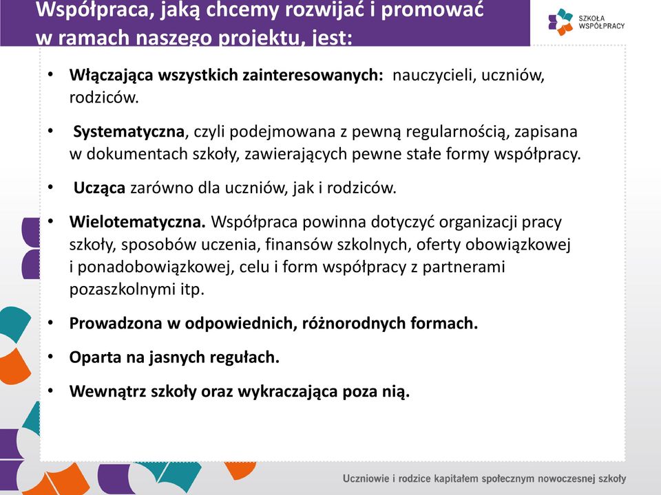 Ucząca zarówno dla uczniów, jak i rodziców. Wielotematyczna.