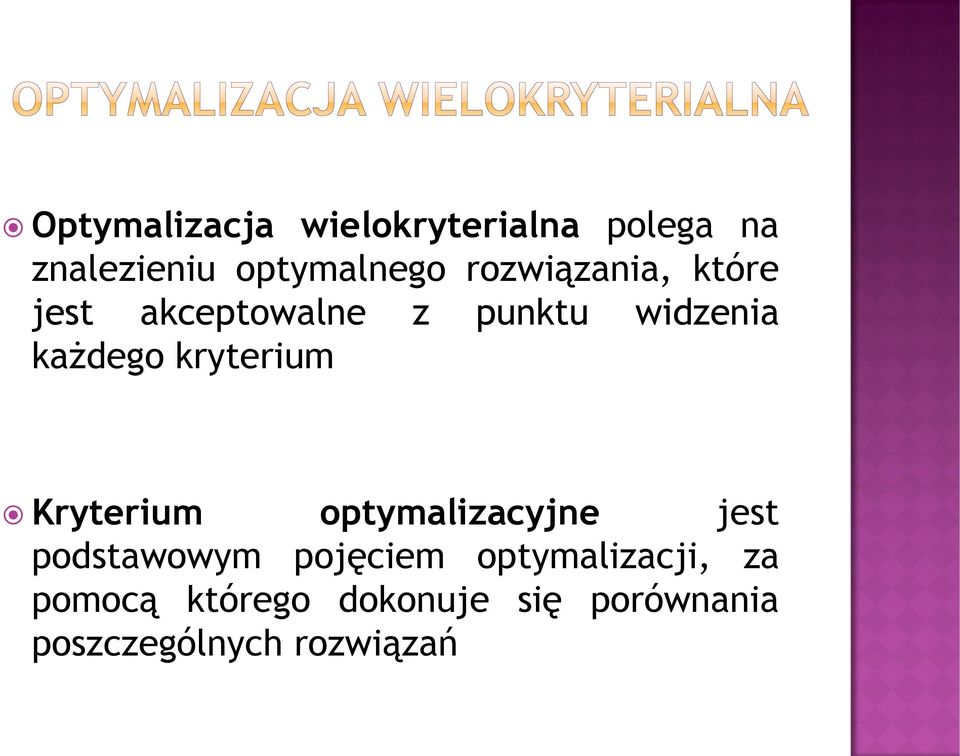 kryterium Kryterium optymalizacyjne jest podstawowym pojęciem