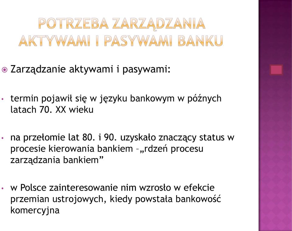 uzyskało znaczący status w procesie kierowania bankiem rdzeń procesu