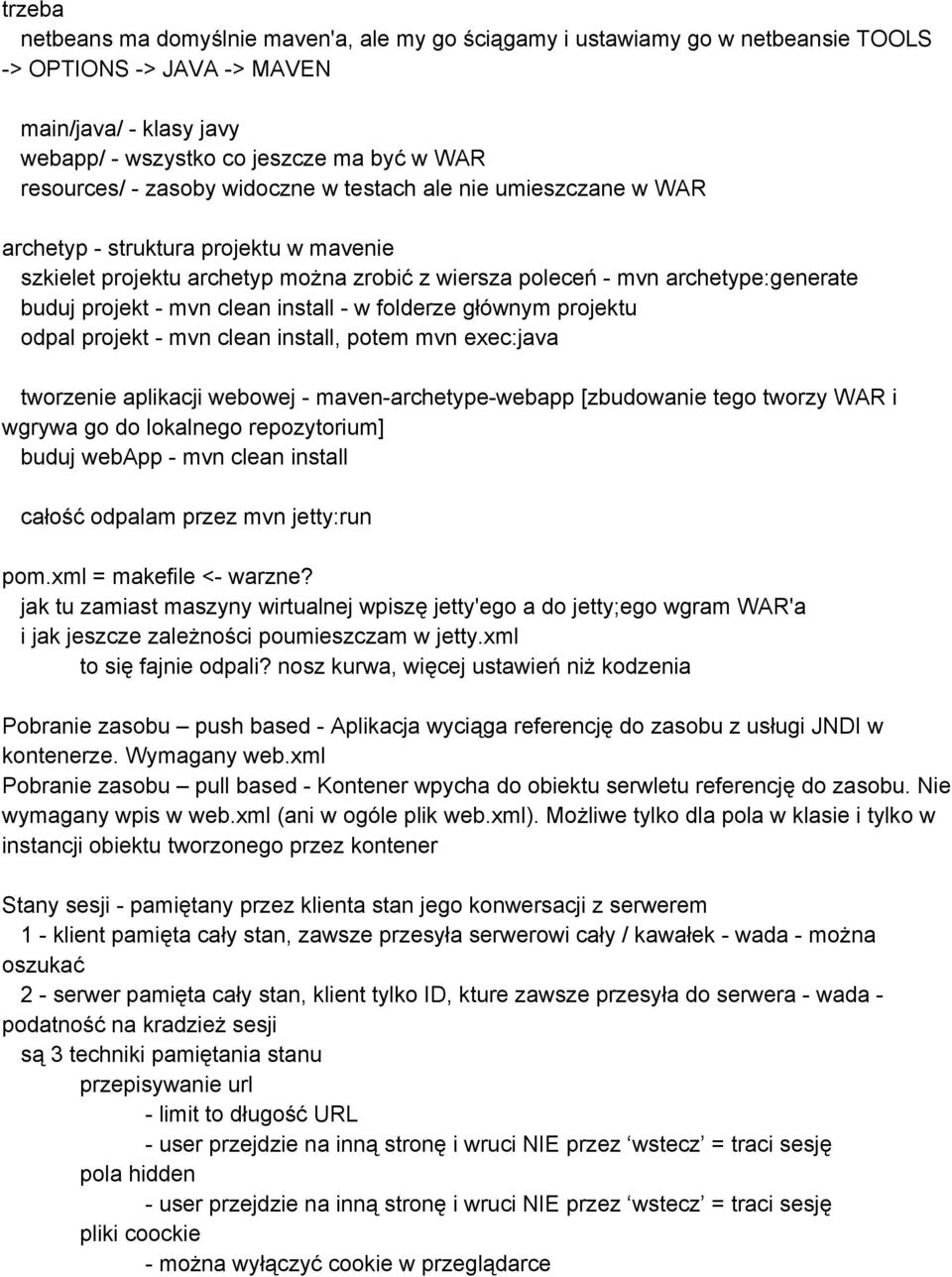 folderze głównym projektu odpal projekt mvn clean install, potem mvn exec:java tworzenie aplikacji webowej maven archetype webapp [zbudowanie tego tworzy WAR i wgrywa go do lokalnego repozytorium]