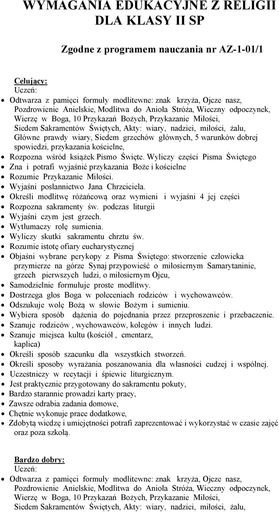 głównych, 5 warunków dobrej spowiedzi, przykazania kościelne, Rozpozna wśród książek Pismo Święte.