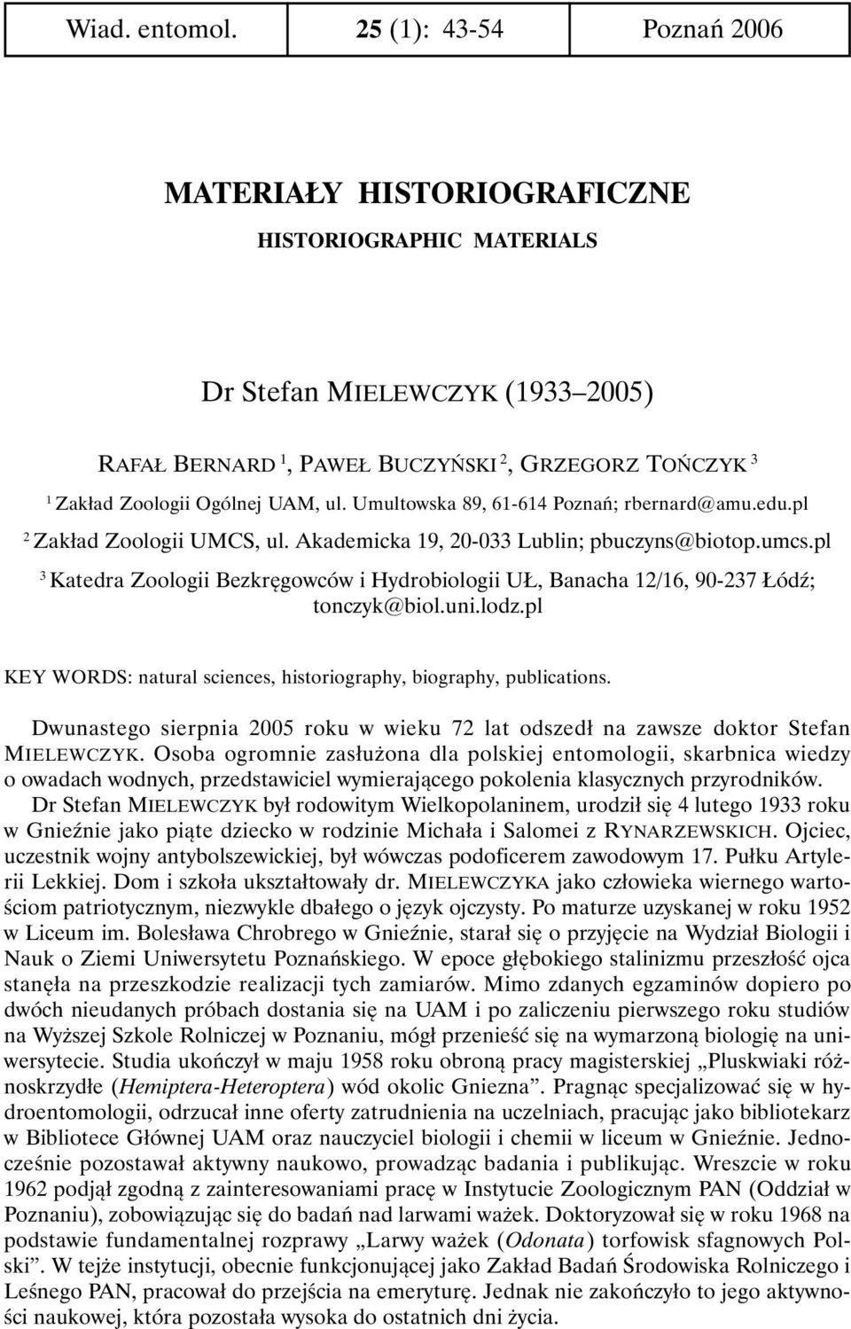 ul. Umultowska 89, 61-614 Poznań; rbernard@amu.edu.pl 2 Zakład Zoologii UMCS, ul. Akademicka 19, 20-033 Lublin; pbuczyns@biotop.umcs.