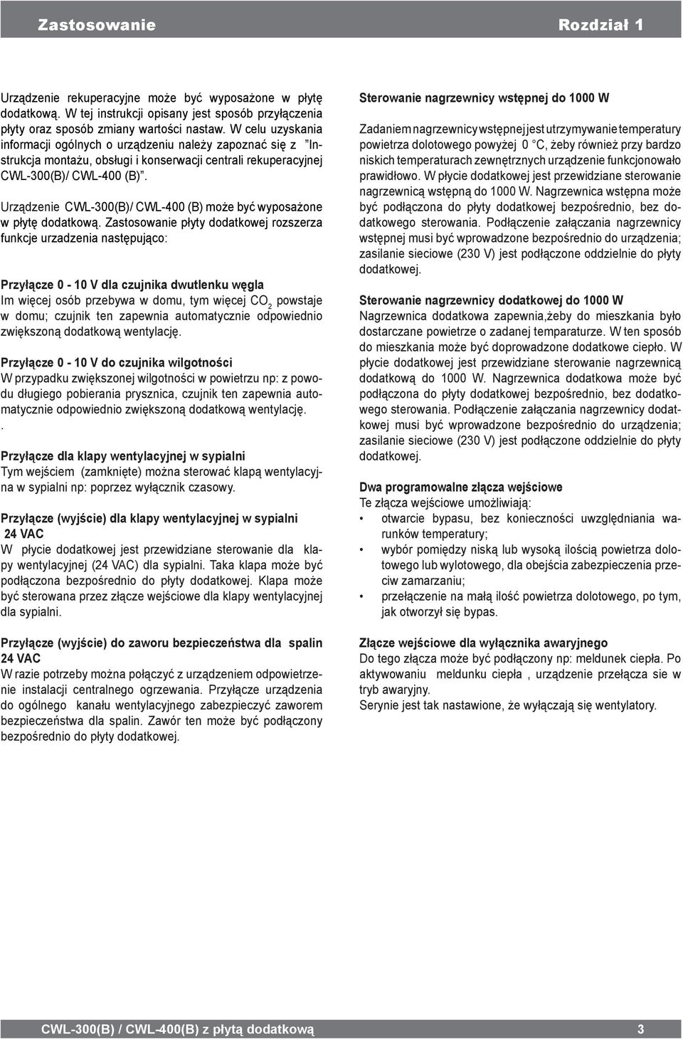 Urządzenie CWL-300(B)/ CWL-400 (B) może być wyposażone w płytę dodatkową.