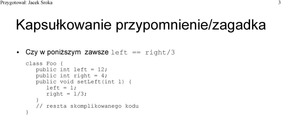 right/3 class Foo { public int left = 12; public int right