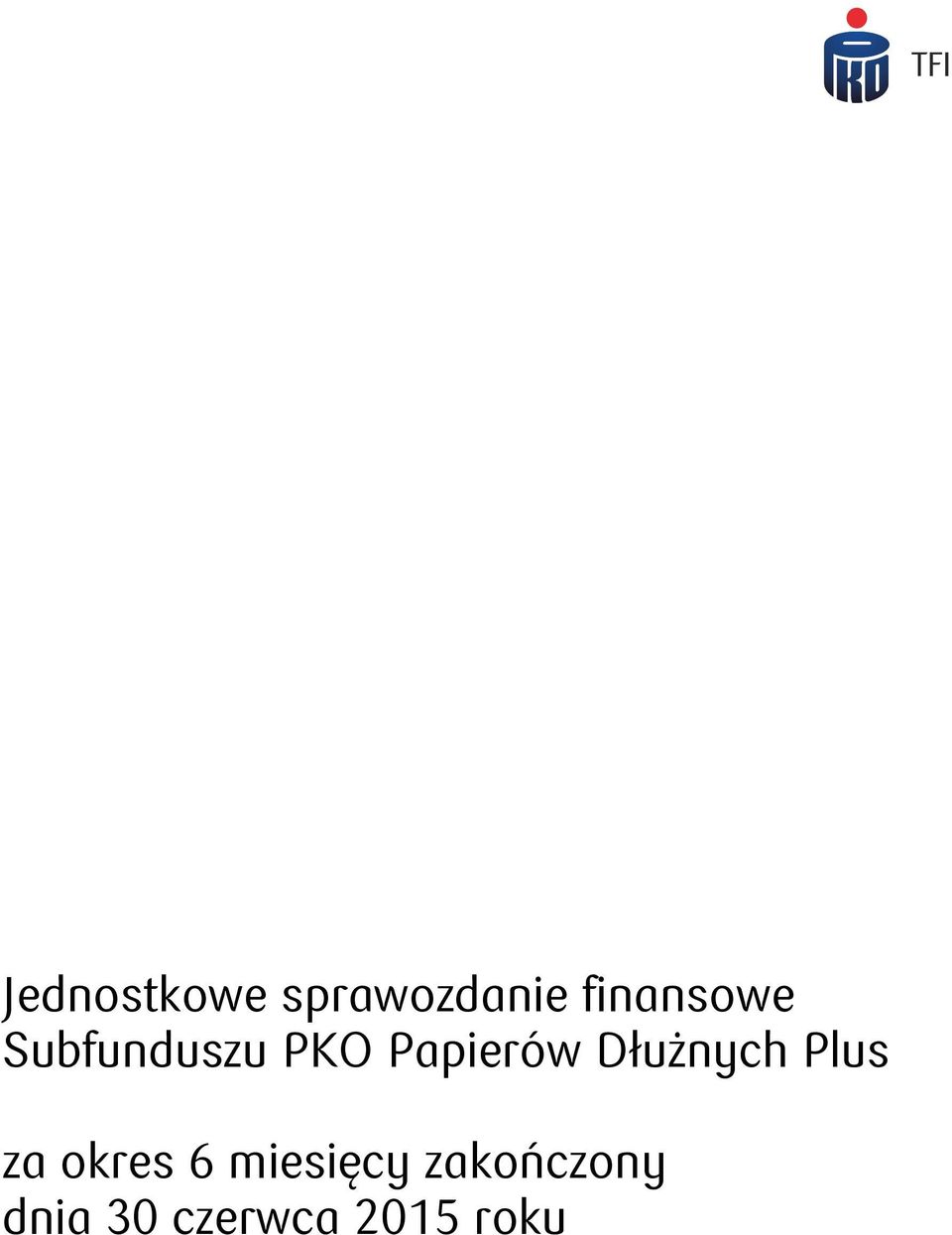 Papierów Dłużnych Plus za okres