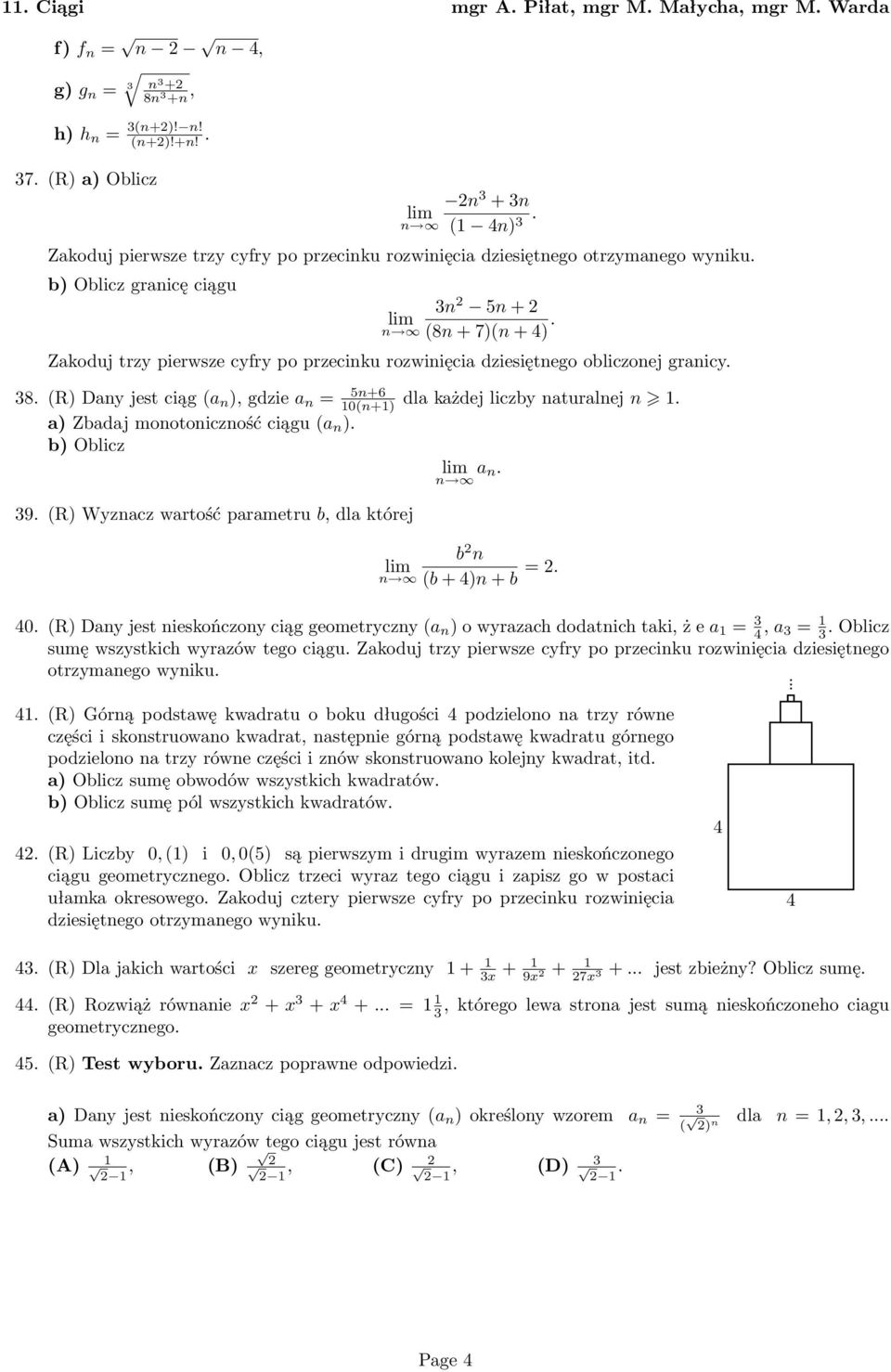 (R)Danyjestciąg(a n ),gdziea n = 5n+6 10(n+1) a)zbadajmonotonicznośćciągu(a n ). b) Oblicz 39.(R) Wyznacz wartość parametru b, dla której dlakażdejliczbynaturalnejn 1. a n. b 2 n (b+)n+b =2. 0.