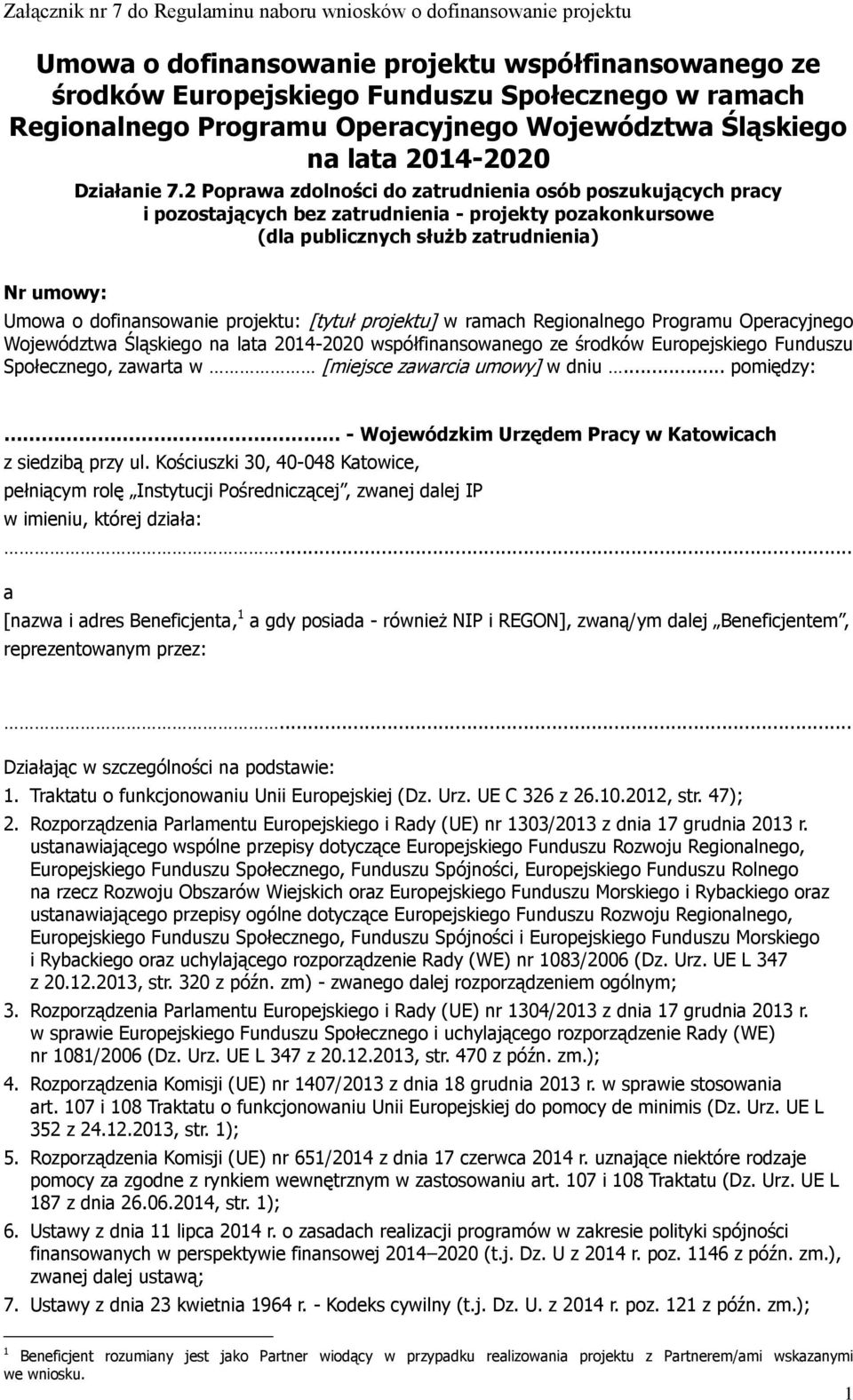 2 Poprawa zdolności do zatrudnienia osób poszukujących pracy i pozostających bez zatrudnienia - projekty pozakonkursowe (dla publicznych służb zatrudnienia) Nr umowy: Umowa o dofinansowanie projektu: