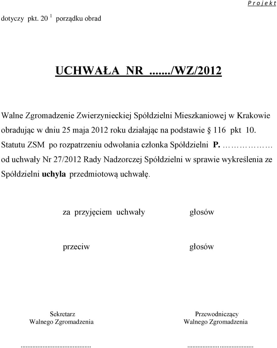 obradując w dniu 25 maja 2012 roku działając na podstawie 116 pkt 10.