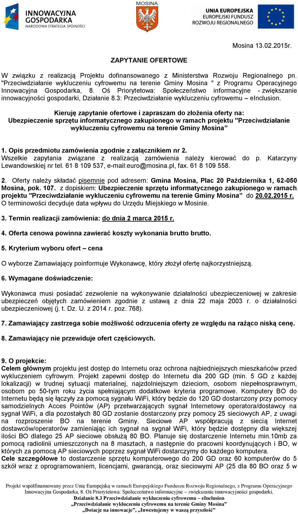 Oś Priorytetowa: Społeczeństwo informacyjne - zwiększanie innowacyjności gospodarki, Działanie 8.3: Przeciwdziałanie wykluczeniu cyfrowemu einclusion.