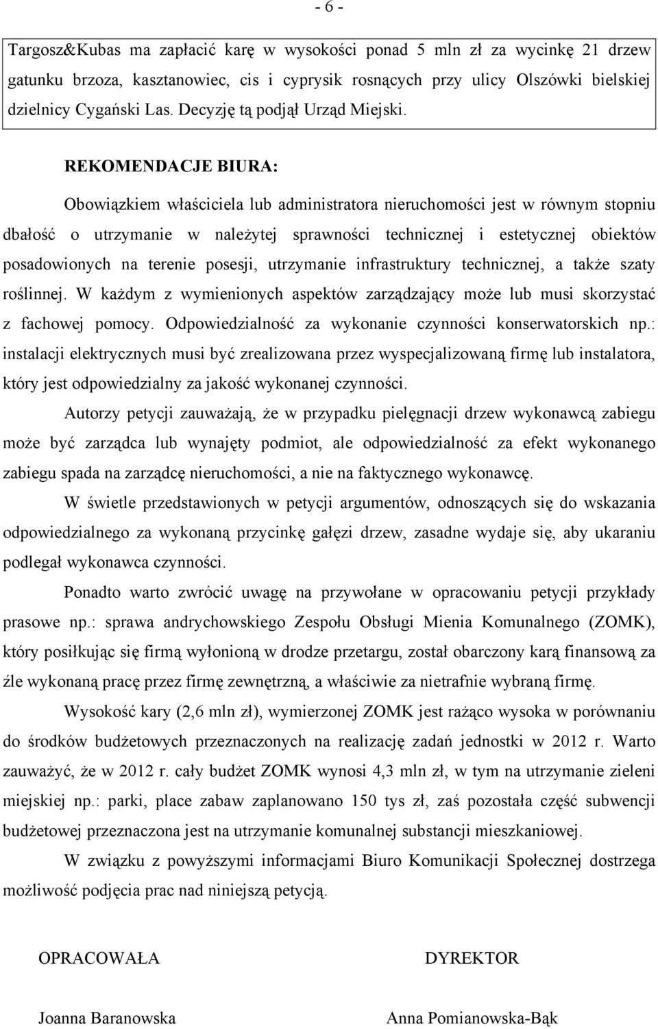 REKOMENDACJE BIURA: Obowiązkiem właściciela lub administratora nieruchomości jest w równym stopniu dbałość o utrzymanie w należytej sprawności technicznej i estetycznej obiektów posadowionych na