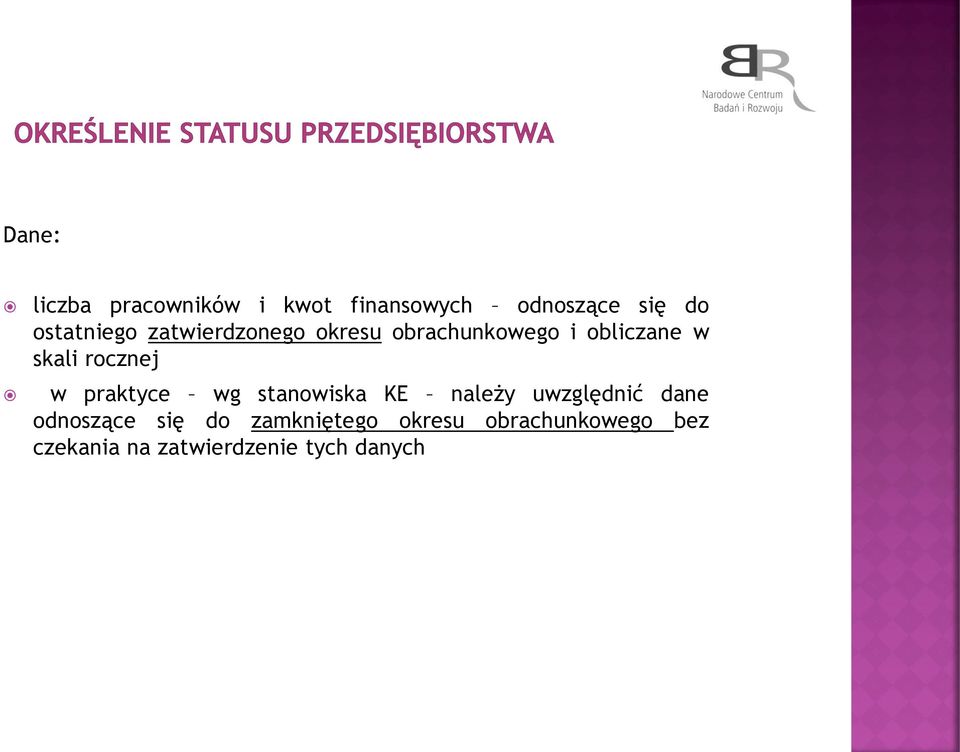 rocznej w praktyce wg stanowiska KE należy uwzględnić dane odnoszące