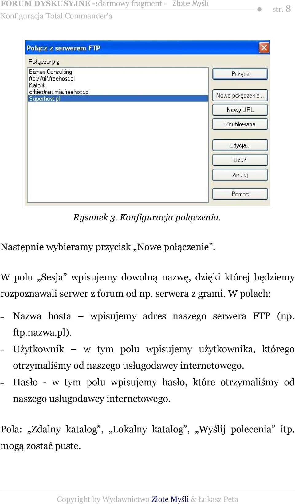 W polach: Nazwa hosta wpisujemy adres naszego serwera FTP (np. ftp.nazwa.pl).