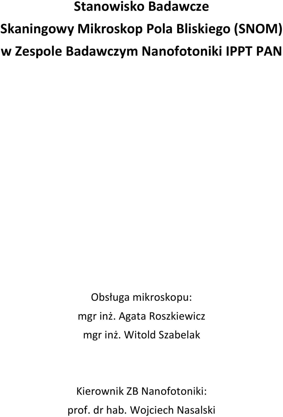 mikroskopu: mgr inż. Agata Roszkiewicz mgr inż.