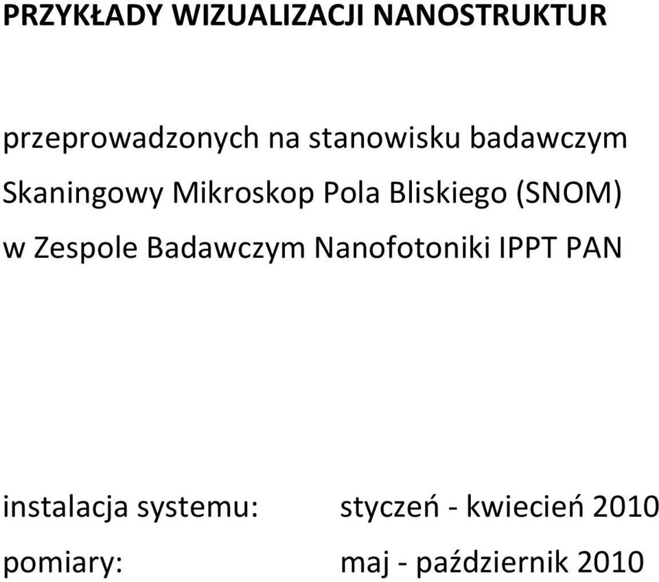 (SNOM) w Zespole Badawczym Nanofotoniki IPPT PAN instalacja