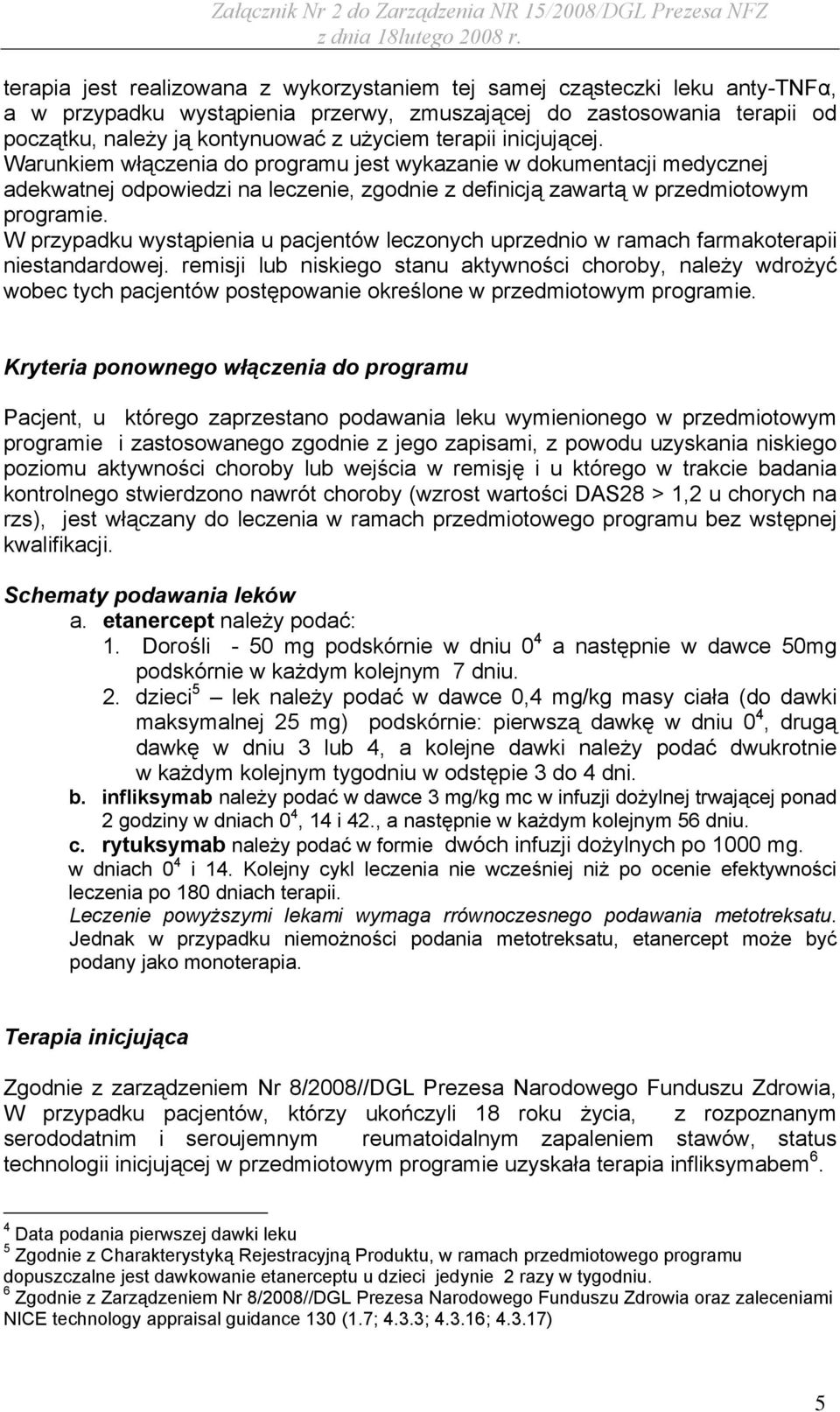 W przypadku wystąpienia u pacjentów leczonych uprzednio w ramach farmakoterapii niestandardowej.