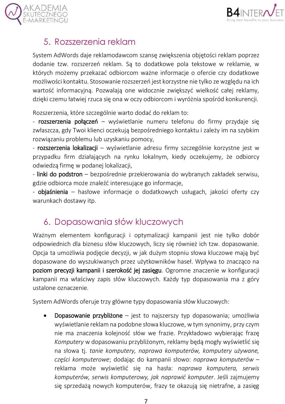 Stosowanie rozszerzeń jest korzystne nie tylko ze względu na ich wartość informacyjną.