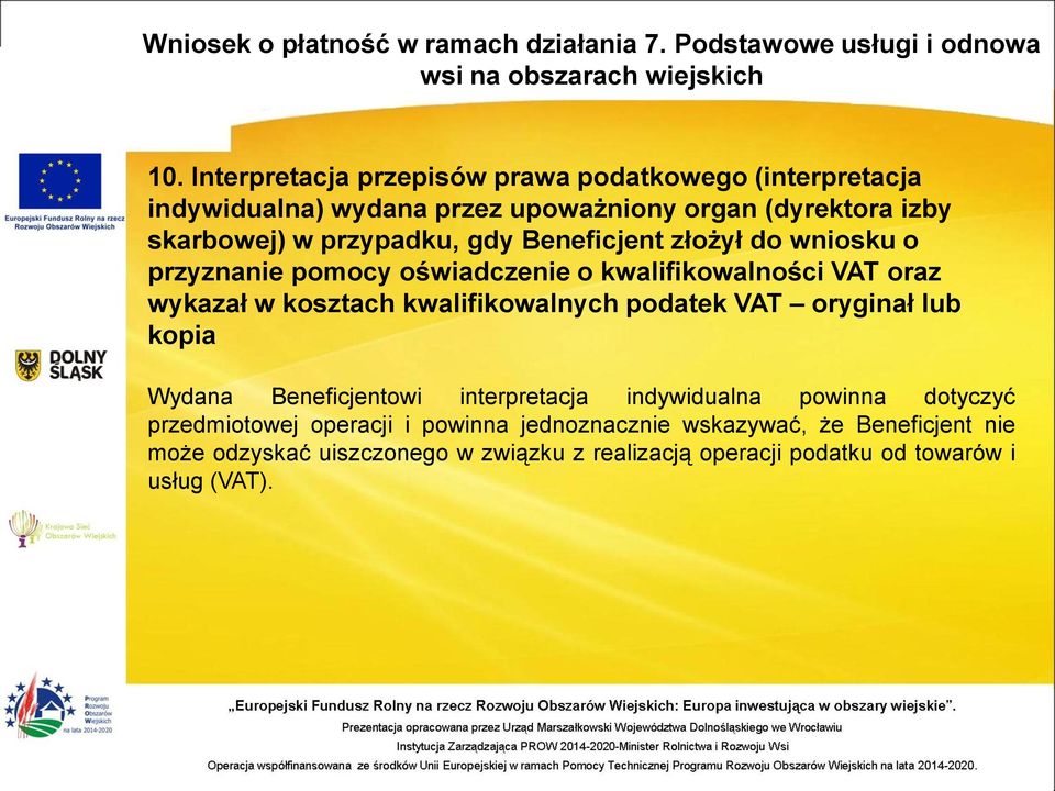 kwalifikowalnych podatek VAT oryginał lub kopia Wydana Beneficjentowi interpretacja indywidualna powinna dotyczyć przedmiotowej