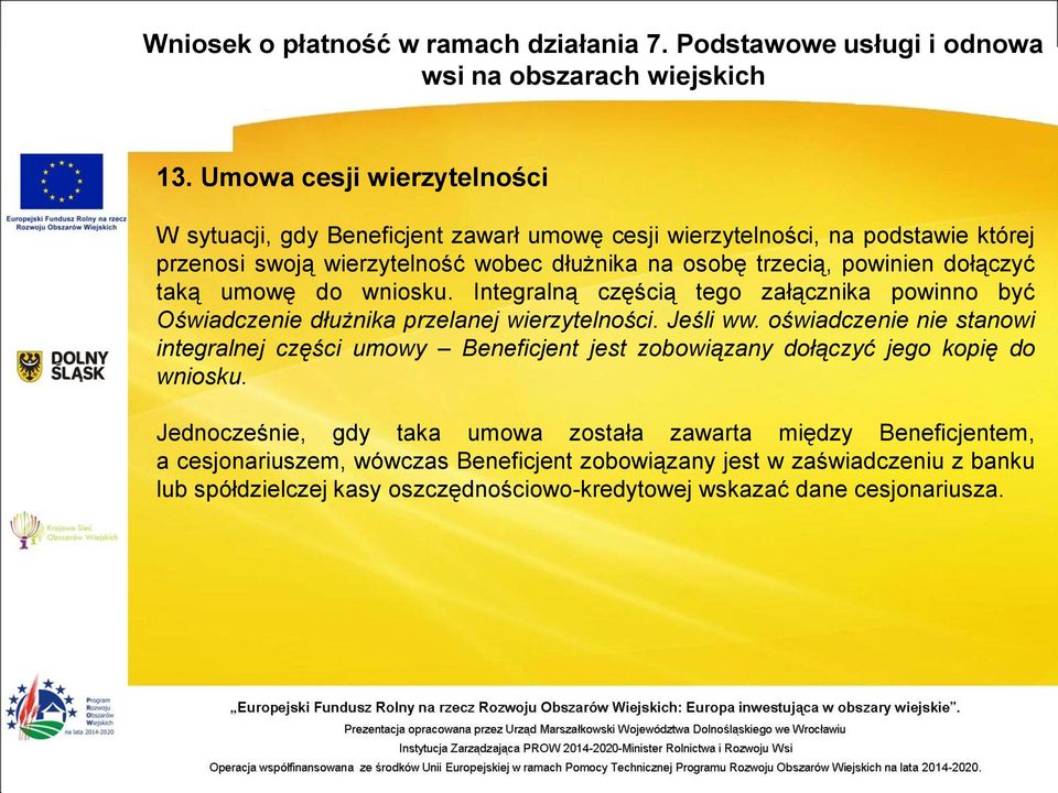 oświadczenie nie stanowi integralnej części umowy Beneficjent jest zobowiązany dołączyć jego kopię do wniosku.