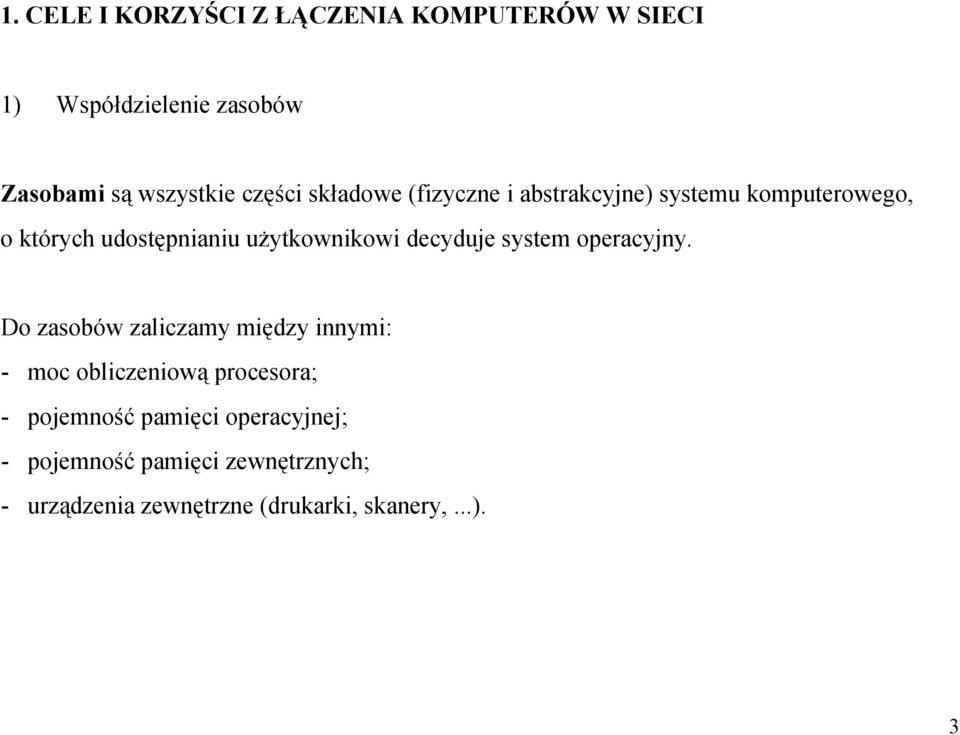 decyduje system operacyjny.