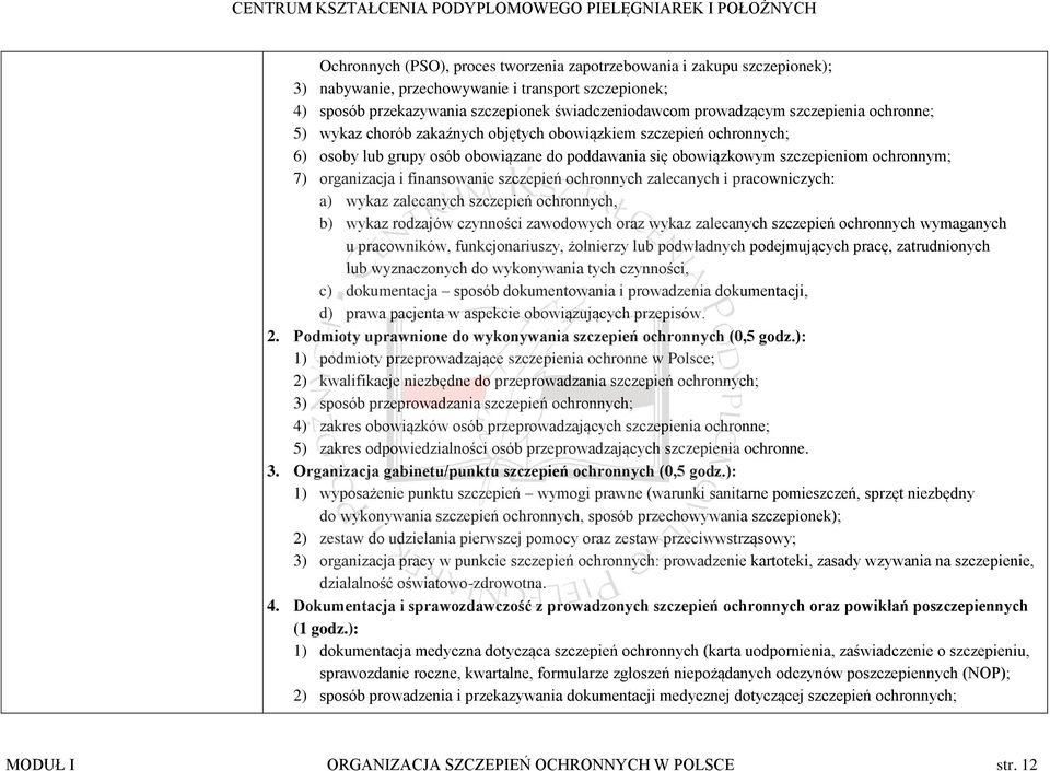 finansowanie szczepień ochronnych zalecanych i pracowniczych: a) wykaz zalecanych szczepień ochronnych, b) wykaz rodzajów czynności zawodowych oraz wykaz zalecanych szczepień ochronnych wymaganych u