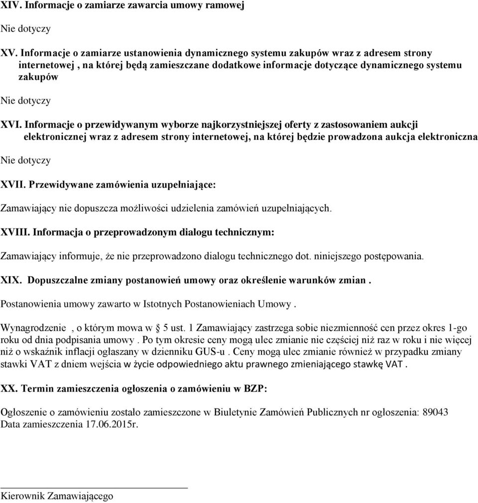 Informacje o przewidywanym wyborze najkorzystniejszej oferty z zastosowaniem aukcji elektronicznej wraz z adresem strony internetowej, na której będzie prowadzona aukcja elektroniczna XVII.