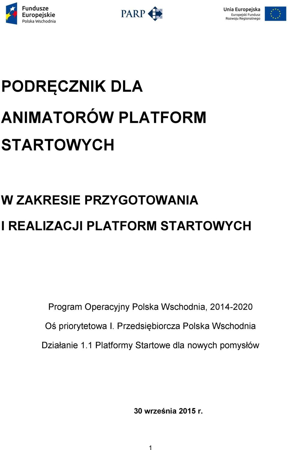 Polska Wschodnia, 2014-2020 Oś priorytetowa I.