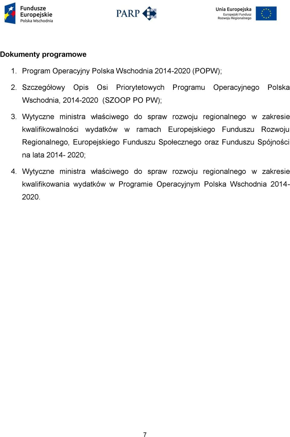 Wytyczne ministra właściwego do spraw rozwoju regionalnego w zakresie kwalifikowalności wydatków w ramach Europejskiego Funduszu Rozwoju