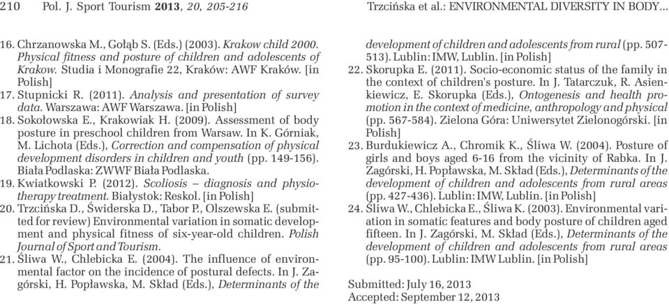Warszawa: AWF Warszawa. [in Polish] 18. Sokołowska E., Krakowiak H. (9). Assessment of body posture in preschool children from Warsaw. In K. Górniak, M. Lichota (Eds.
