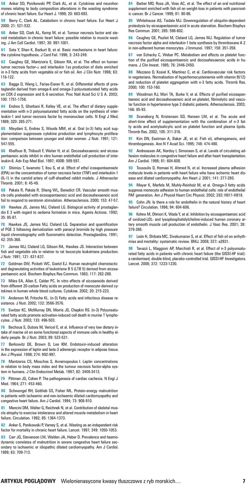Tumour necrosis factor and steroid meta bolism in chronic heart failure: possible relation to muscle wasting. J Am Coll Cardiol. 1997; 30: 997 1001. 61 Seta Y, Shan K, Bozkurt B, et al.