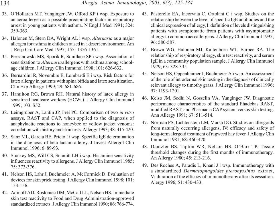 Alternaria as a major allergen for asthma in children raised in a desert environment. Am J Resp Crit Care Med 1997; 155: 1356-1361. 35. Perzanowski MS, Sporik R, Squillace SP i wsp.