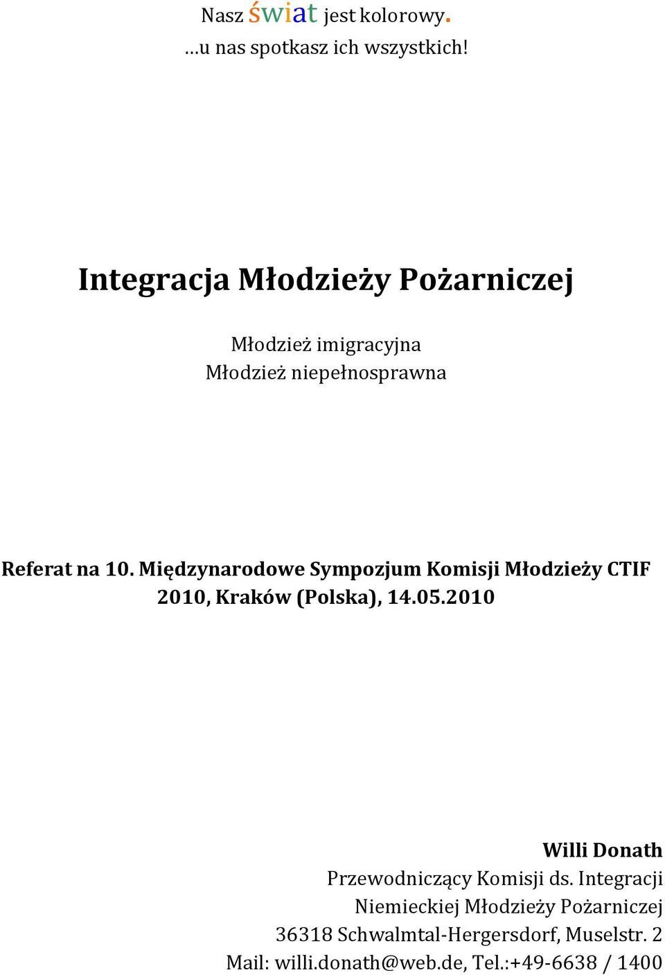 Międzynarodowe Sympozjum Komisji Młodzieży CTIF 2010, Kraków (Polska), 14.05.