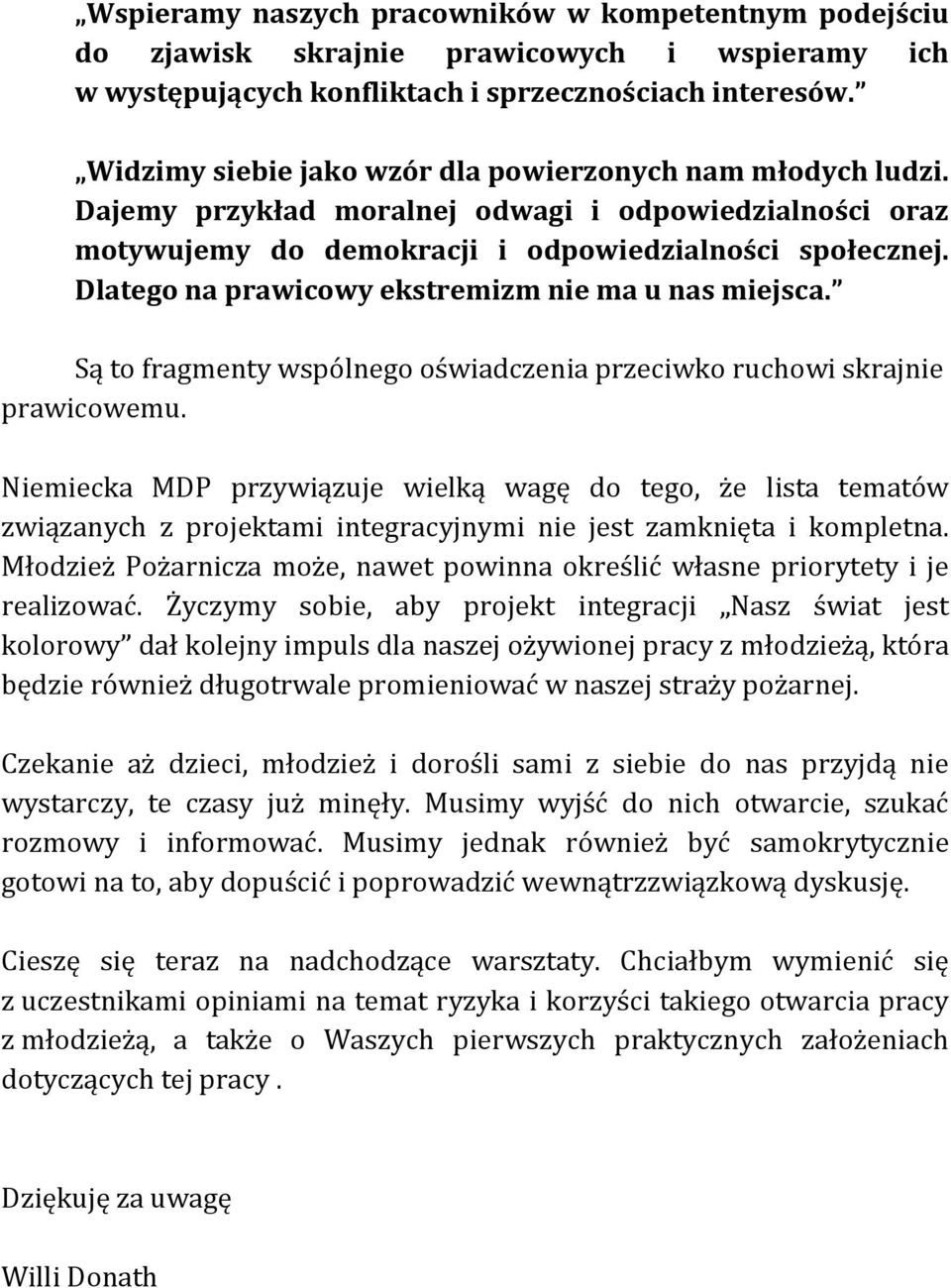 Dlatego na prawicowy ekstremizm nie ma u nas miejsca. Są to fragmenty wspólnego oświadczenia przeciwko ruchowi skrajnie prawicowemu.