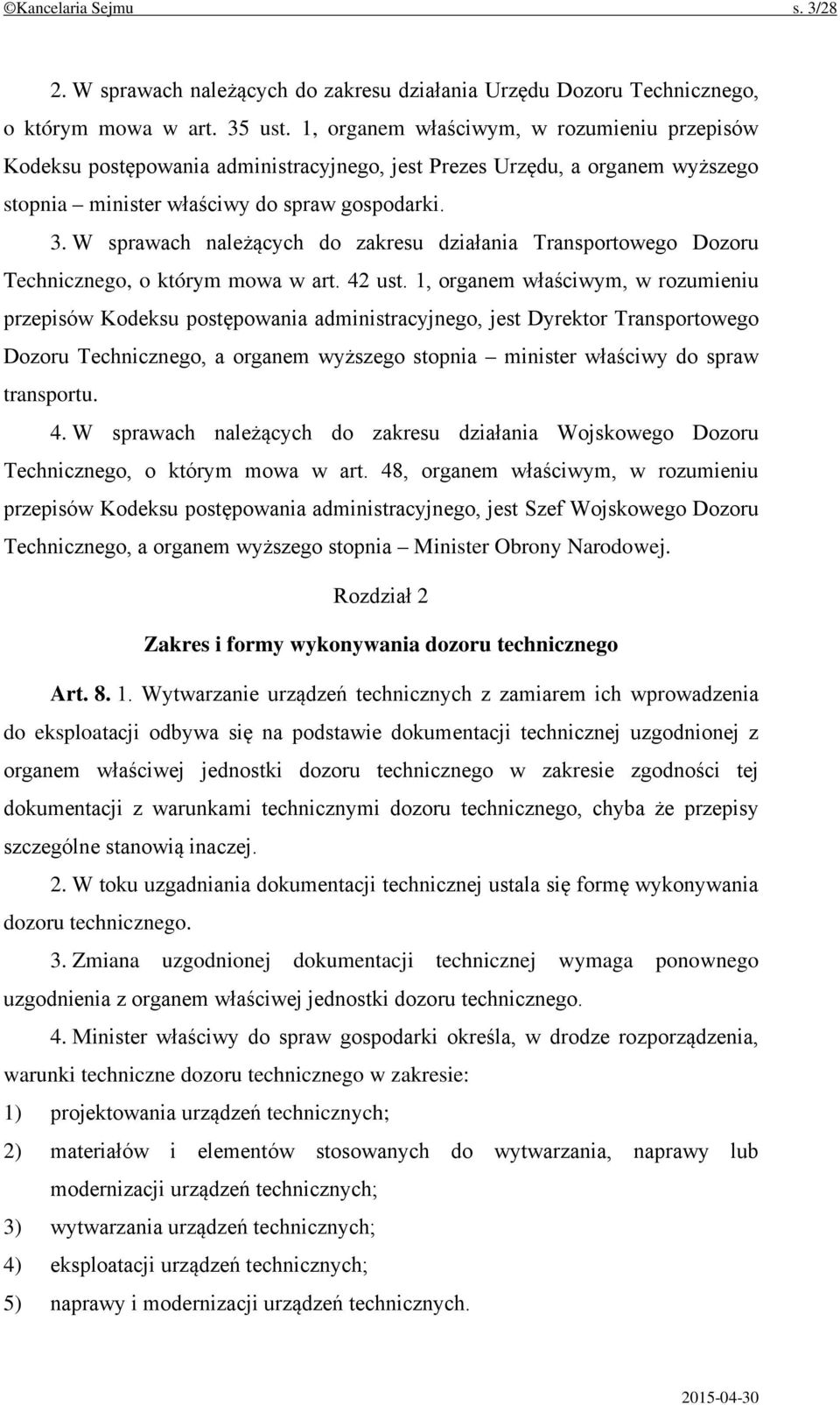 W sprawach należących do zakresu działania Transportowego Dozoru Technicznego, o którym mowa w art. 42 ust.