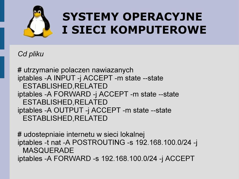 OUTPUT -j ACCEPT -m state --state ESTABLISHED,RELATED # udostepniaie internetu w sieci lokalnej