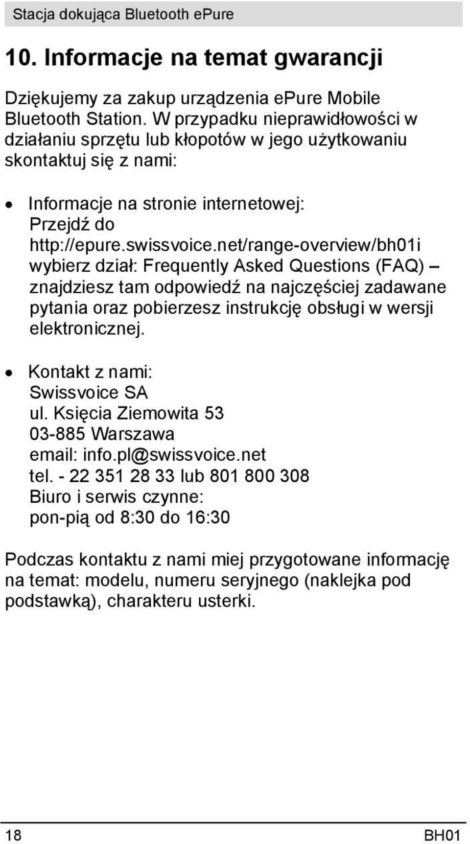 net/range-overview/bh01i wybierz dział: Frequently Asked Questions (FAQ) znajdziesz tam odpowiedź na najczęściej zadawane pytania oraz pobierzesz instrukcję obsługi w wersji elektronicznej.