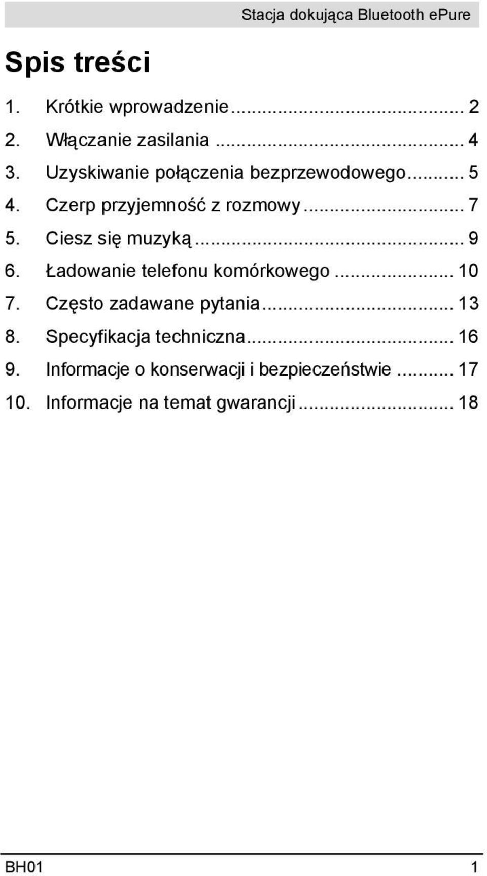 Ciesz się muzyką... 9 6. Ładowanie telefonu komórkowego... 10 7. Często zadawane pytania... 13 8.