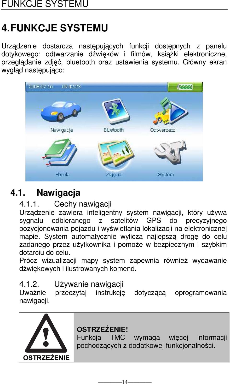 Główny ekran wygląd następująco: 4.1.