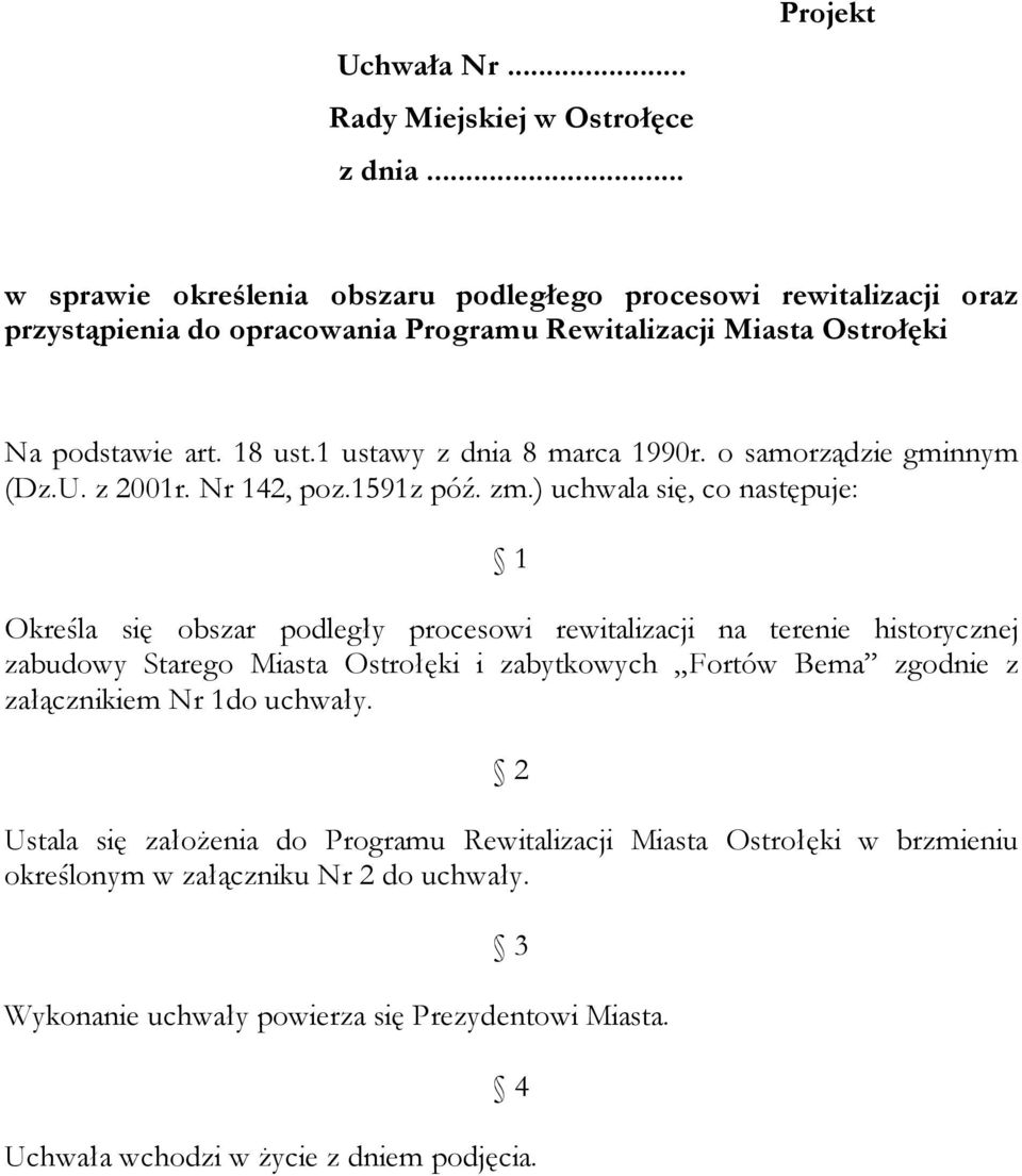 1 ustawy z dnia 8 marca 1990r. o samorządzie gminnym (Dz.U. z 2001r. Nr 142, poz.1591z póź. zm.