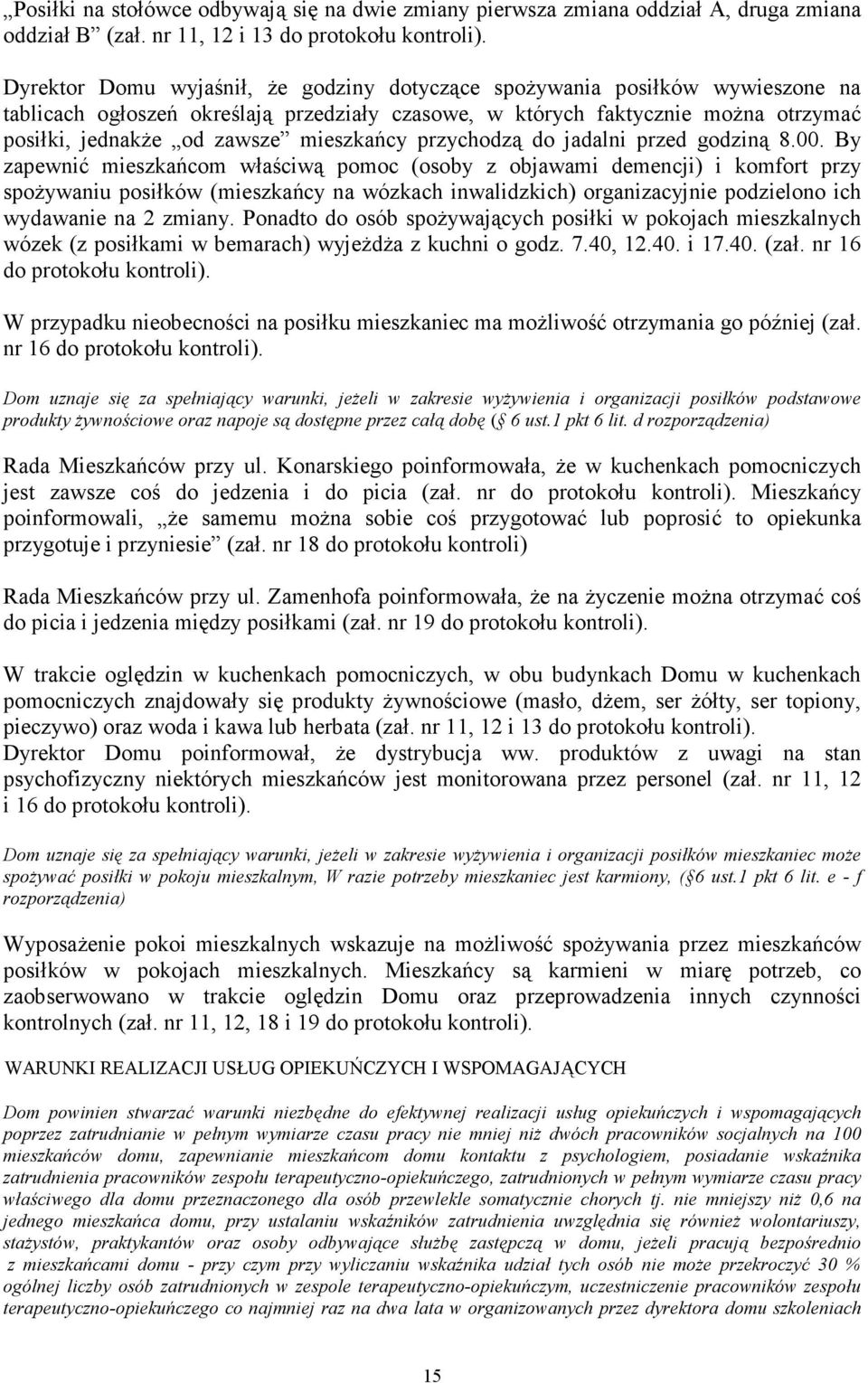 mieszkańcy przychodzą do jadalni przed godziną 8.00.