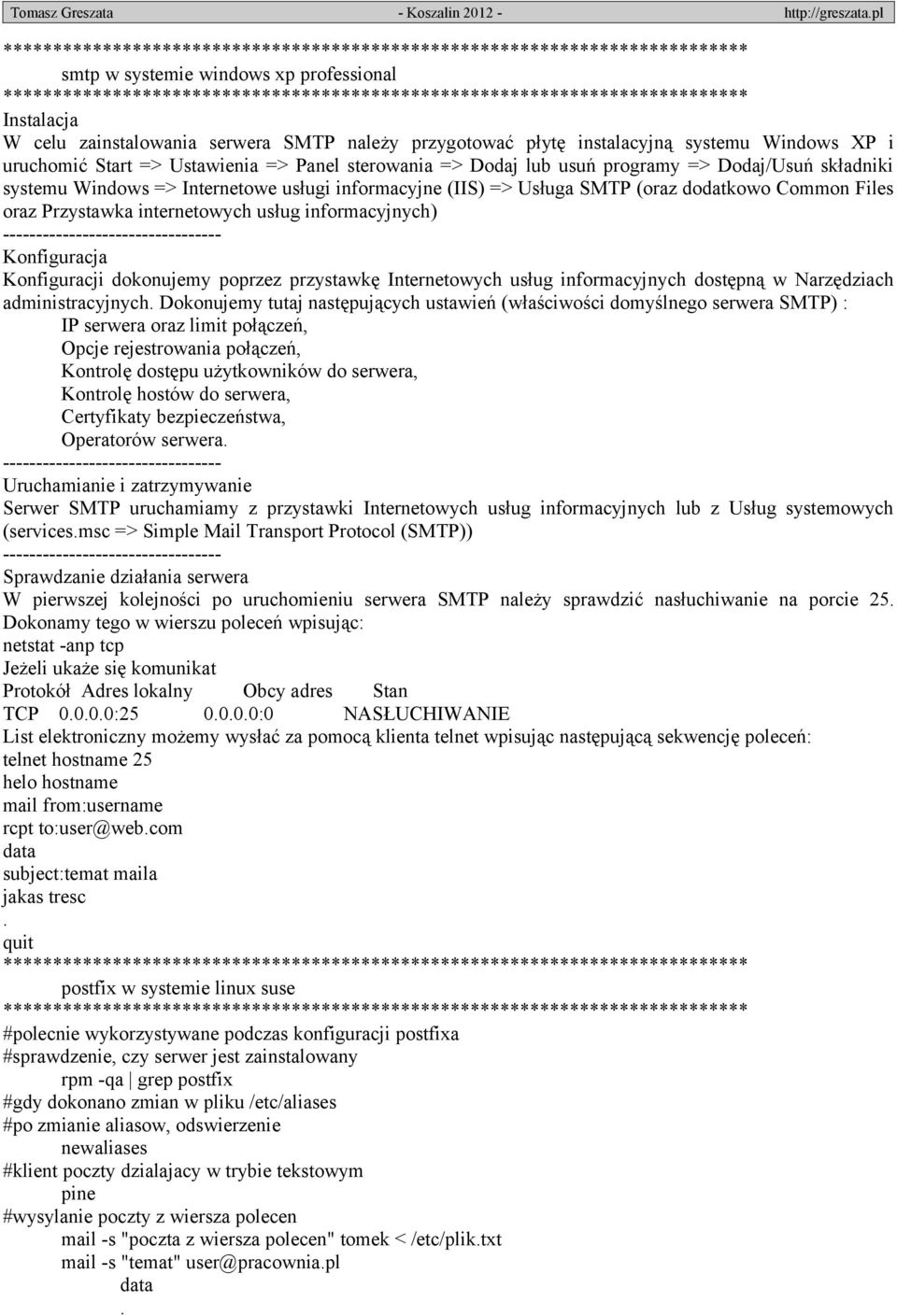 informacyjnych) --------------------------------- Konfiguracja Konfiguracji dokonujemy poprzez przystawkę Internetowych usług informacyjnych dostępną w Narzędziach administracyjnych Dokonujemy tutaj