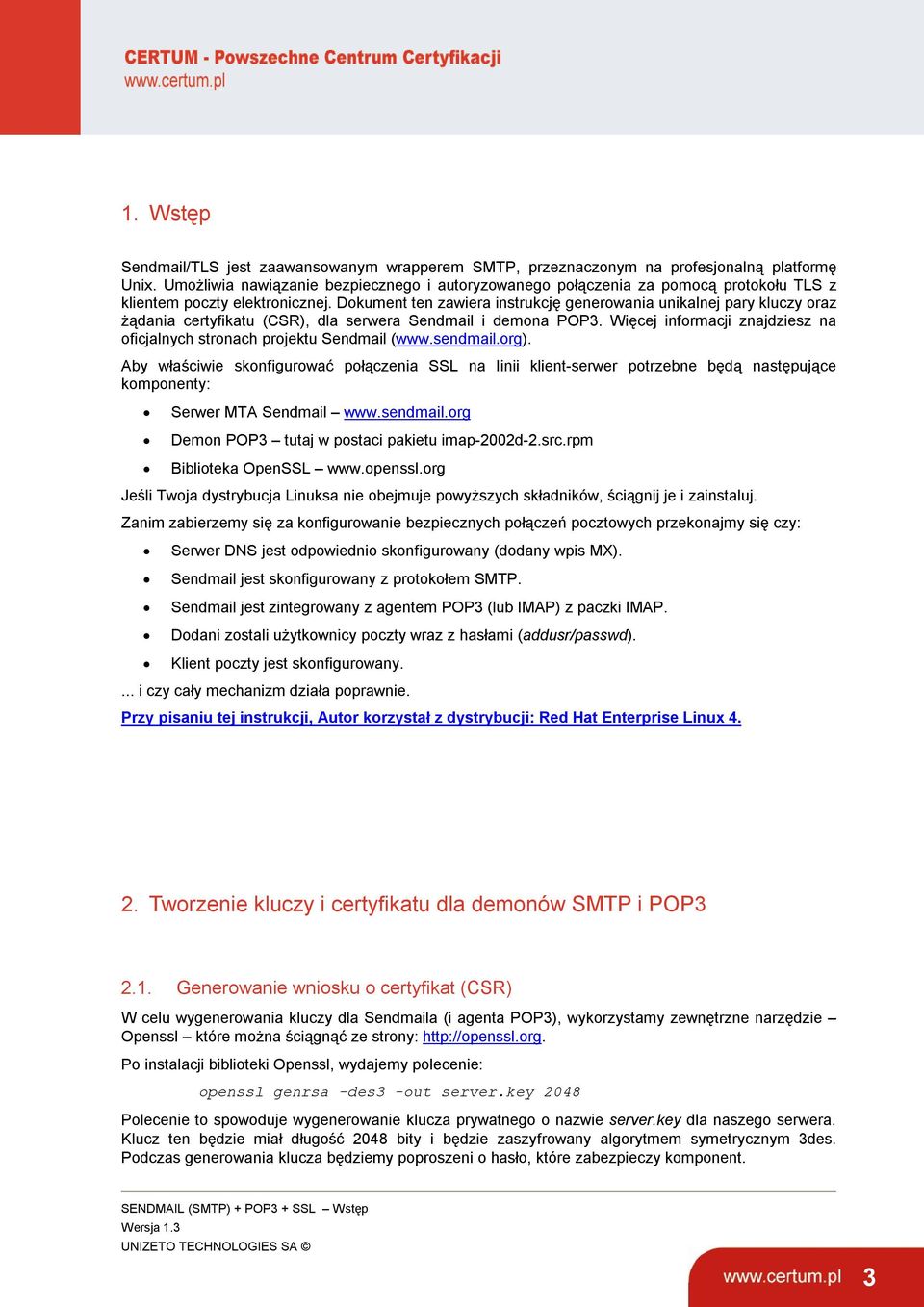 Dokument ten zawiera instrukcję generowania unikalnej pary kluczy oraz żądania certyfikatu (CSR), dla serwera Sendmail i demona POP3.