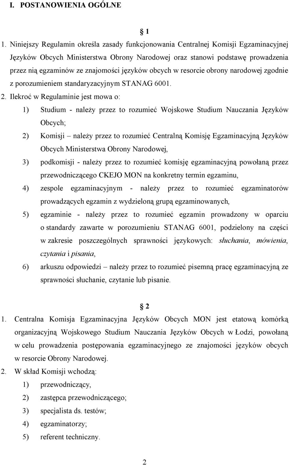 języków obcych w resorcie obrony narodowej zgodnie z porozumieniem standaryzacyjnym STANAG 6001. 2.