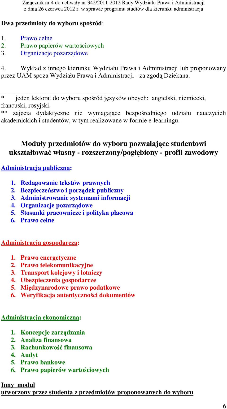 ** zajęcia dydaktyczne nie wymagające bezpośredniego udziału nauczycieli akademickich i studentów, w tym realizowane w formie e-learningu.