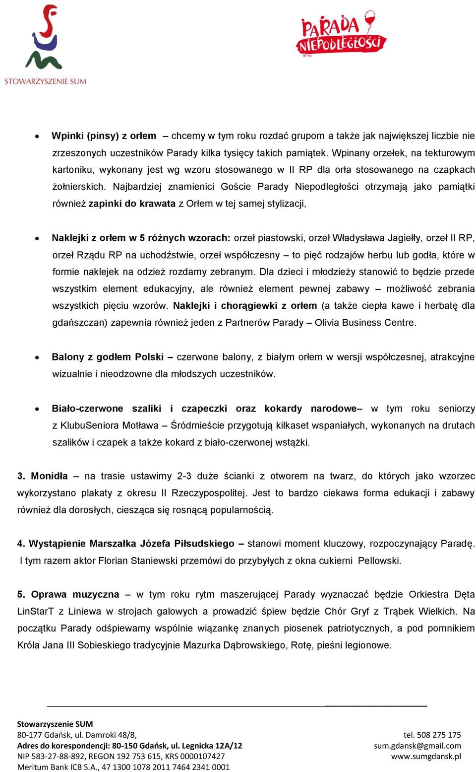 Najbardziej znamienici Goście Parady Niepodległości otrzymają jako pamiątki również zapinki do krawata z Orłem w tej samej stylizacji, Naklejki z orłem w 5 różnych wzorach: orzeł piastowski, orzeł