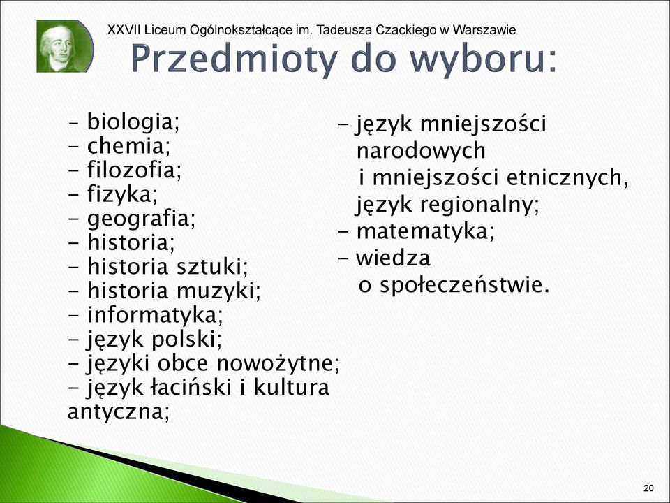 - historia sztuki; - wiedza - historia muzyki; o społeczeństwie.