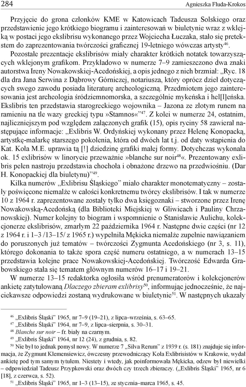 Pozostałe prezentacje ekslibrisów miały charakter krótkich notatek towarzyszących wklejonym grafikom.